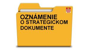 OZNÁMENIE O STATEGICKOM DOKUMENTE - ÉRTESÍTÉS SRATÉGIAI DOKUMENTUMRÓL 1